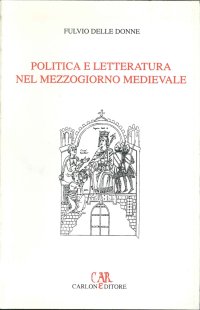 Immagine copertina libro Politica e letteratura nel Mezzogiorno medievale