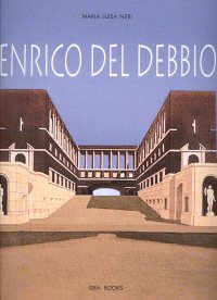 Immagine copertina libro Enrico del Debbio. Catalogo della mostra (Roma, 7 dicembre 2006-4 febbraio 2007). Ediz. bilingue