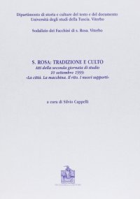 Immagine copertina libro Santa Rosa: tradizione e culto. La città. La macchina. Il rito. I nuovi supporti. Vol. 2
