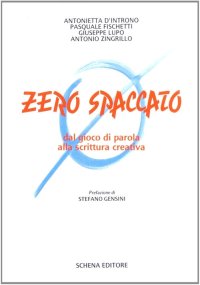 Immagine copertina libro Zero spaccato. Dal gioco di parola alla scrittura creativa