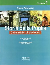 Immagine copertina libro Storia della Puglia. Per la Scuola media. Vol. 1: Dalle origini all'alto Medioevo...