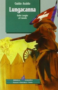 Immagine copertina libro Lungacanna. Dalle Langhe al Canadà