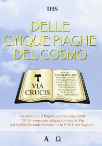 Immagine copertina libro Delle cinque piaghe del cosmo