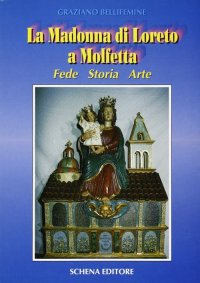 Immagine copertina libro La madonna di Loreto a Molfetta. Fede, storia, arte