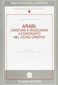 Immagine copertina libro Arabi: cristiani e musulmani a confronto nel Vicino Oriente