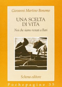 Immagine copertina libro Una scelta di vita. Noi che siamo restati a Bari