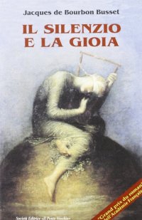 Immagine copertina libro Il silenzio e la gioia