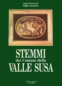 Immagine copertina libro Stemmi dei comuni della valle di Susa