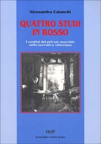 Immagine copertina libro Quattro studi in rosso. I confini del privato maschile nella narrativa vittoriana