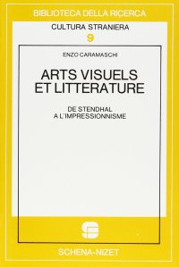 Immagine copertina libro Arts visuels et littérature. De Stendhal à l'impressionnisme