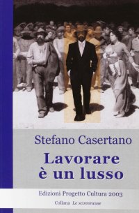 Immagine copertina libro Lavorare è un lusso