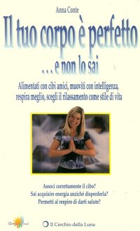 Immagine copertina libro Il tuo corpo è perfetto e non lo sai