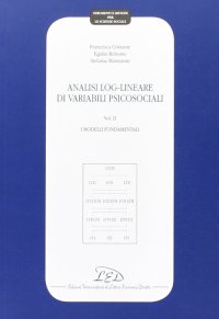 Immagine copertina libro Analisi log-lineare di variabili psicosociali. Vol. 2: I modelli fondamentali