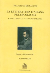 Immagine copertina libro La letteratura italiana nel secolo decimonono: scuola liberale e scuola democratica (rist. anast.)