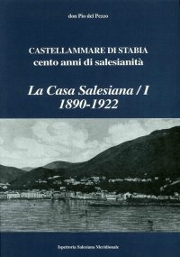 Immagine copertina libro La casa salesiana (1890-1922), Castellammare di Stabia. Cento anni di salesianità