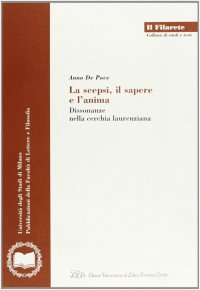 Immagine copertina libro La scepsi, il sapere e l'anima. Dissonanze nella cerchia laurenziana