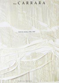 Immagine copertina libro Rino Carrara. L'attività artistica (1956-1997). Catalogo della mostra (Bergamo, 9 ottobre 1998)
