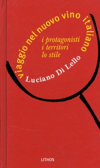 Immagine copertina libro Viaggio nel nuovo vino italiano. I protagonisti, i territori, lo stile
