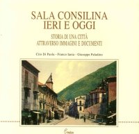 Immagine copertina libro Sala Consilina ieri e oggi. Storia di una città attraverso immagini e documenti