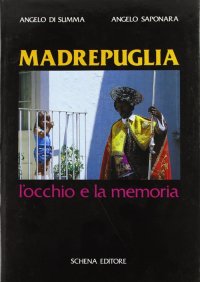Immagine copertina libro Madrepuglia. L'occhio e la memoria