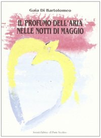 Immagine copertina libro Il profumo dell'aria nelle notti di maggio
