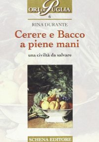 Immagine copertina libro Cerere e Bacco a piene mani. Una civiltà da salvare