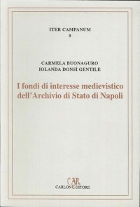 Immagine copertina libro I fondi di interesse medievistico dell'Archivio di Stato di Napoli