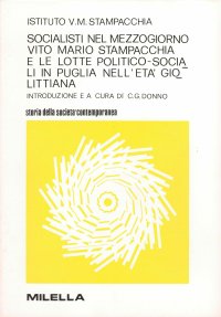 Immagine copertina libro Socialisti nel Mezzogiorno. Vito Mario Stampacchia e le lotte politico sociali in Puglia nell'età giolittiana