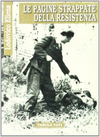 Immagine copertina libro Le pagine strappate della Resistenza