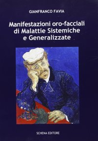 Immagine copertina libro Manifestazioni oro-facciali di malattie sistemiche e generalizzate. Come può l'odontoiatria formulare una diagnosi salvavita
