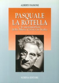 Immagine copertina libro Pasquale La Rotella e la metamorfosi della musa verista in Italia