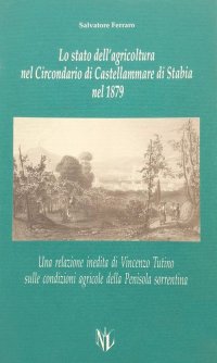 Immagine copertina libro Lo stato dell'agricoltura nel circondario di Castellammare di Stabia nel 1879. Una relazione inedita di Vincenzo Tutino...
