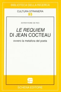 Immagine copertina libro Le requiem di Jean Cocteau ovvero la metafora del poeta