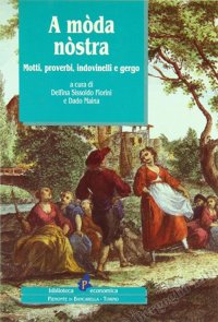 Immagine copertina libro A mòda nòstra. Motti, proverbi, indovinelli e gergo