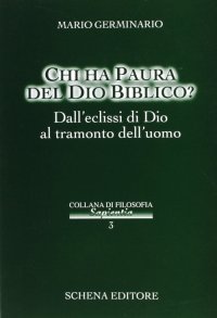 Immagine copertina libro Chi ha paura del Dio biblico? Dall'eclissi di Dio al tramonto dell'uomo
