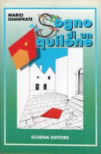 Immagine copertina libro Sogno di un aquilone. Fatti, ricordi, personaggi degli anni Sessanta in un paese del sud