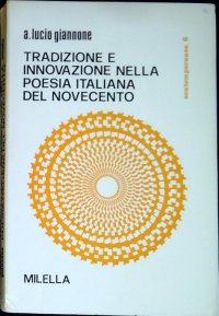 Immagine copertina libro Tradizione e innovazione nella poesia italiana del Novecento. Suggestioni stilnovistiche nella poesia di fine Ottocento