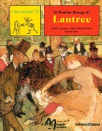 Immagine copertina libro Il Moulin Rouge di Lautrec