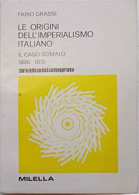 Immagine copertina libro Le origini dell'imperialismo italiano. Il caso somalo (1896-1915)