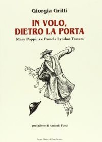 Immagine copertina libro In volo, dietro la porta. Mary Poppins e Pamela Lyndon Travers