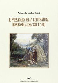 Immagine copertina libro Il paesaggio nella letteratura romagnola fra '800 e '900