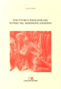 Immagine copertina libro Strutture e ideologie del potere nel meridione angioino
