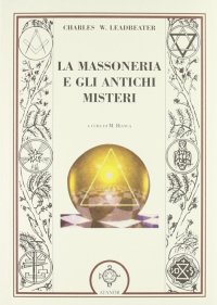 Immagine copertina libro La massoneria e gli antichi misteri