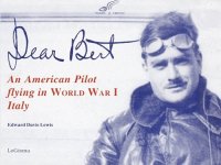 Immagine copertina libro Dear Bert. An American pilot flying in world war I Italy