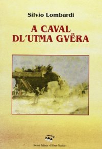 Immagine copertina libro A caval dl'utma guëra (A cavallo dell'ultima guerra). Liriche in dialetto romagnolo