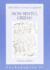 Immagine copertina libro Non sento, grida!