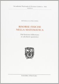 Immagine copertina libro Risorse fisiche nella matematica. Dal finitismo hilbertiano ai calcolatori quantistici