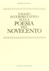 Immagine copertina libro Saggio interpretativo sulla poesia del Novecento