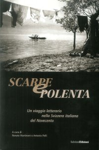 Immagine copertina libro Scarpe e polenta. Un viaggio letterario nella Svizzera italiana del Novecento
