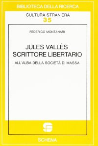 Immagine copertina libro Jules Vallès scrittore libertario all'alba della società di massa